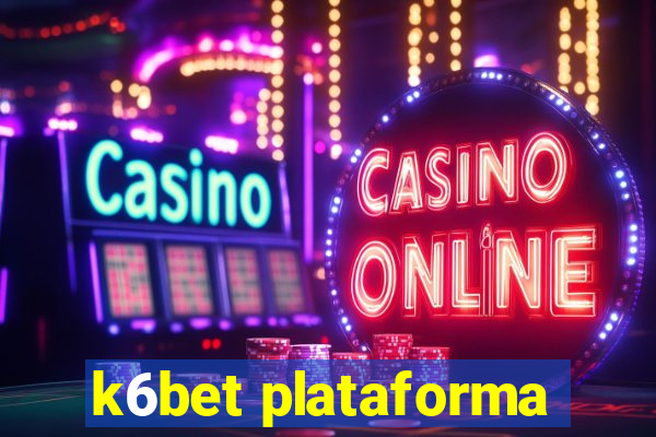 k6bet plataforma